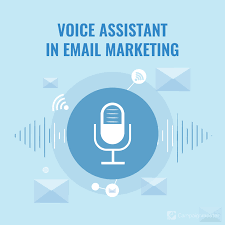 Voice Assistance and Email Marketing